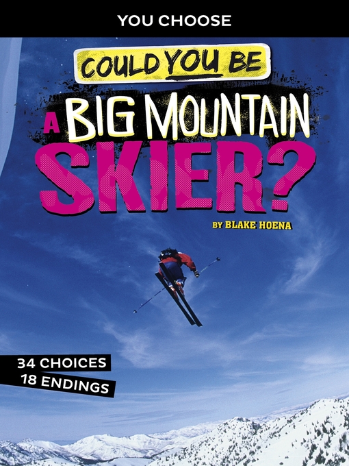 Title details for Could You Be a Big Mountain Skier? by Blake Hoena - Available